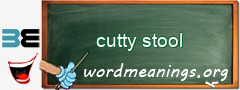 WordMeaning blackboard for cutty stool